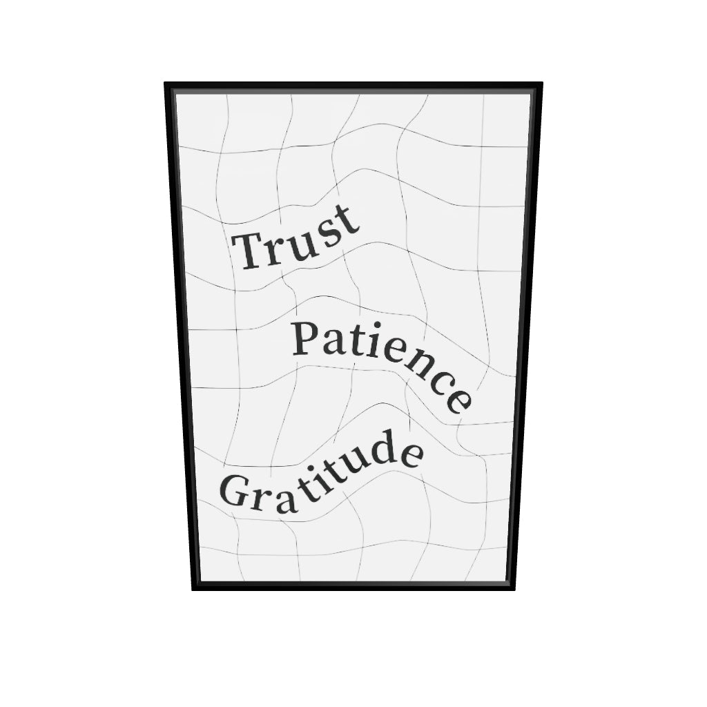 Trust, Patience, Gratitude