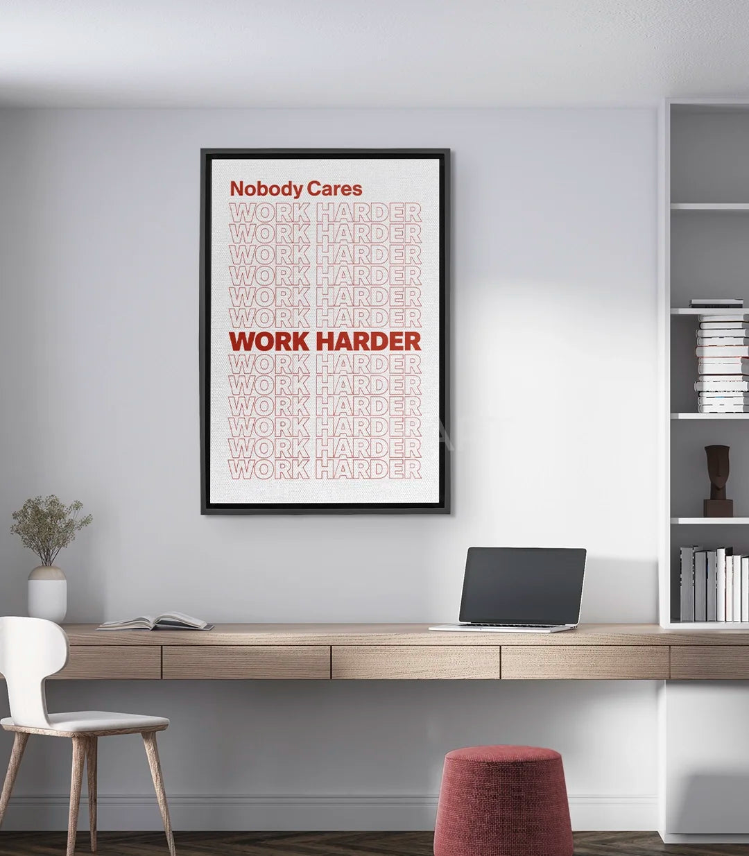 Tableau Nobody Cares Work Harder typographie rouge blanc Massinart